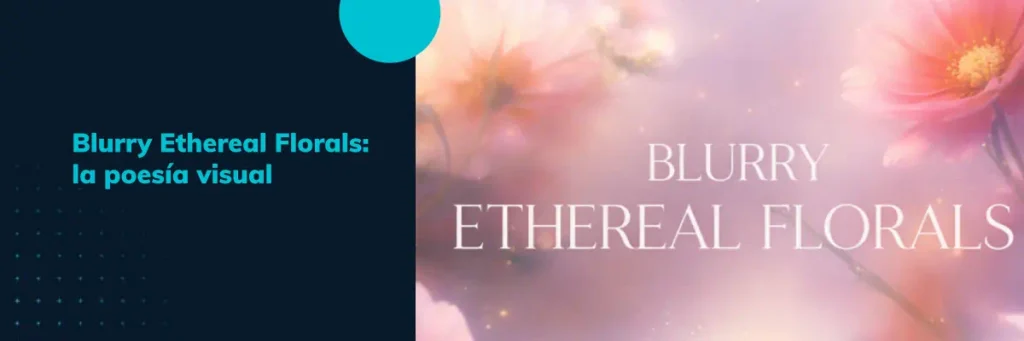 Blurry Ethereal Florals